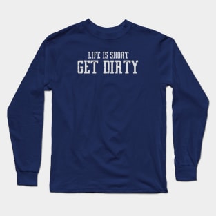 Life is short Dirty T-grey Long Sleeve T-Shirt
